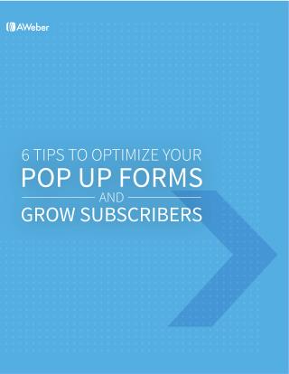 6 Tips To Optimize Your Pop Up Forms To Grow Subscribers