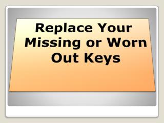 Replace Your Missing or Worn Out Keys
