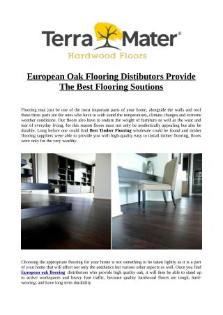 European Oak Flooring Distibutors Provide The Best Flooring Soutions
