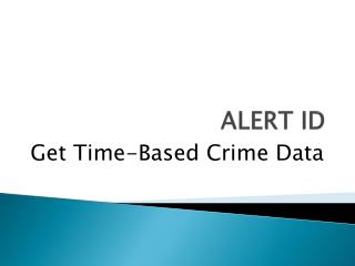 AlertID - Get Time-Based Crime Data