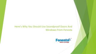 Here's Why You Should Use Soundproof Doors and Windows From Fenesta