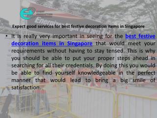 Expect good services for best festive decoration items in singapore