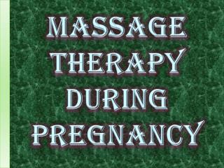 Massage Therapy during Pregnancy