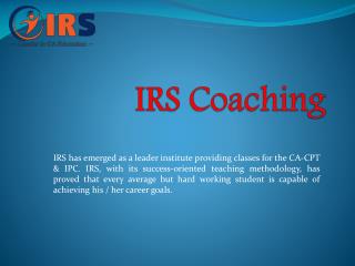 IRS Coaching offers the best CA,CPT & IPC institute in Laxmi Nagar