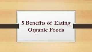 5 Benefits of Eating Organic Foods