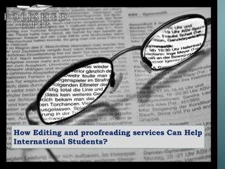 How editing and proofreading services can help international students