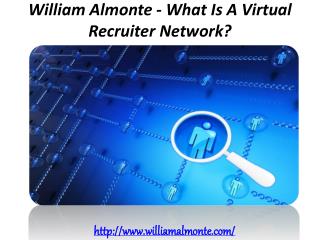 William Almonte - What Is A Virtual Recruiter Network?