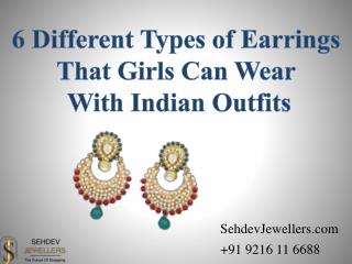 6 Different Types of Earrings That Girls can Wear with Indian Outfits