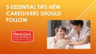 5 Essential Tips New Caregivers Should Follow