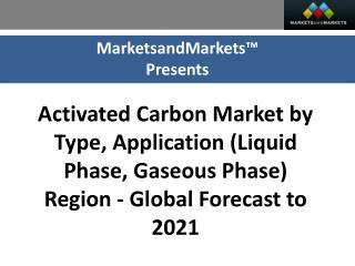 Activated Carbon Market worth 8.12 Billion USD by 2021