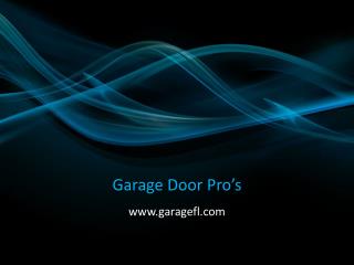Garage Door Repair Tamarac - Garage Door Pro’s