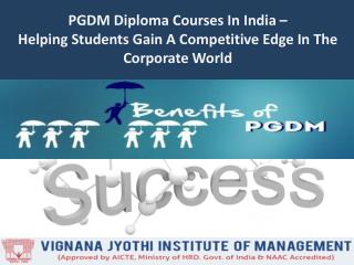PGDM Diploma Courses In India – Helping Students Gain A Competitive Edge In The Corporate World