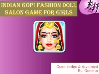 Indian Gopi Fashion Doll Salon Game for Girls