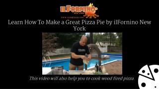 Learn How To Make a Great Pizza Pie by ilFornino New York