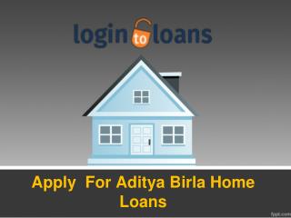 Online Aditya Birla Home Loans, Apply For Home Loans Online, Aditya Birla Home loans - Logintoloans