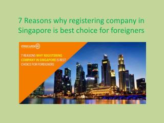 7 Reasons why registering company in singapore is best choice for foreigners