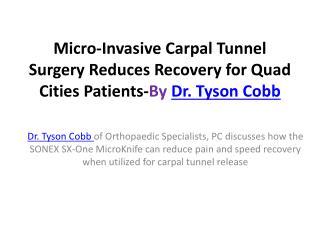 Micro-Invasive Carpal Tunnel Surgery - DR.TYSON COBB