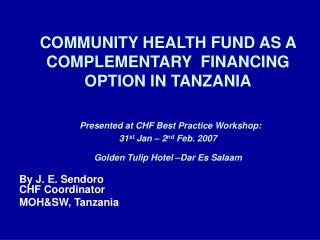 By J. E. Sendoro CHF Coordinator MOH&SW, Tanzania