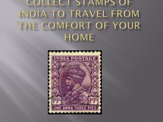 Collect Stamps of India to Travel From the Comfort of Your Home