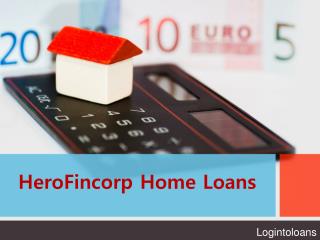 HeroFincorp Home loan, Apply For HeroFincorp Home loans Online, Home loan in india – Logintoloans