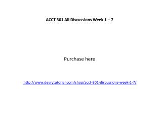 ACCT 301 All Discussions Week 1 – 7