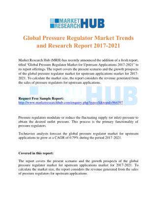 Global Pressure Regulator Market Trends and Research Report 2017-2021