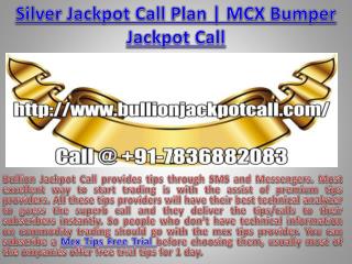 Silver Jackpot Call Plan | MCX Bumper Jackpot Call