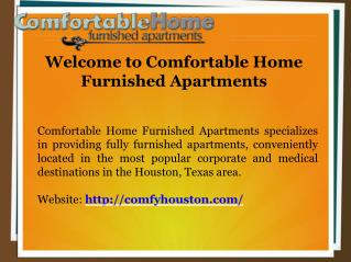 Comfortable home furnished apartments