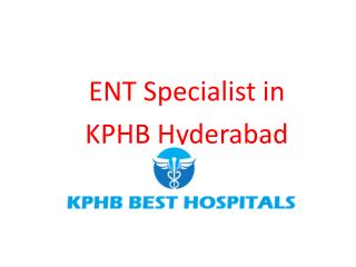 Best ENT Specialists in KPHB | ENT Hospital in KPHB Hyderabad
