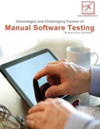 Advantages and Challenging Factors of Manual Software Testing