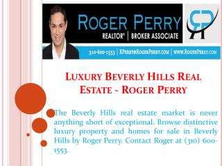 Luxury Beverly Hills Real Estate - Roger Perry