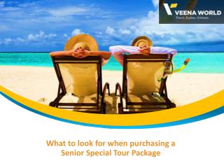 What to look for when purchasing a Senior Special Tour Package