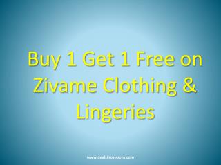 Buy 1 Get 1 Free on Zivame Clothing & Lingeries