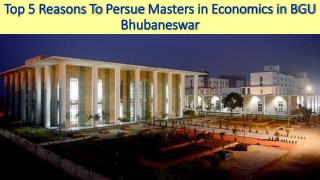Top 5 Reasons To Persue Masters in Economics in BGU Bhubaneswar