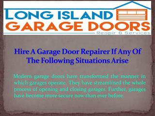 Hire A Garage Door Repairer If Any Of The Following Situations Arise