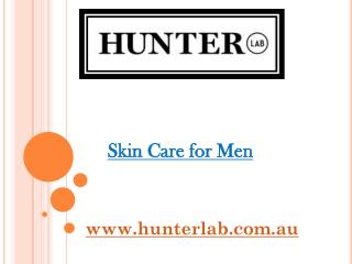 Skin Care for Men - hunterlab.com.au