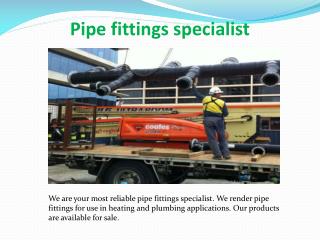 Pipe fittings specialist