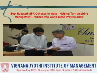 Best Reputed MBA Colleges In India – Helping Turn Aspiring Management Trainees Into World Class Professionals