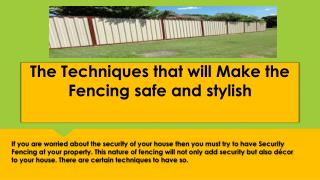 The techniques that will make the fencing safe and stylish