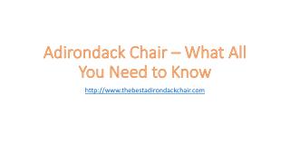 Adirondack Chair – what all you need to know