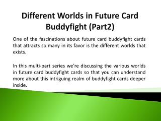 Different Worlds in Future Card Buddyfight (Part2)