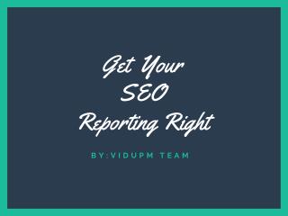 How to Get Your SEO Reporting Right