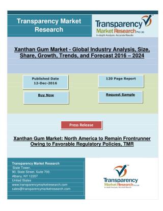 Xanthan Gum Market: North America to Remain Frontrunner Owing to Favourable Regulatory Policies, TMR