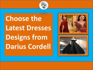 Choose bridal gowns in the latest designs from Darius Cordell