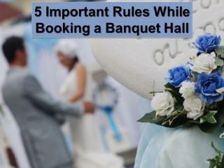 5 Important Rules While Booking a Banquet Hall