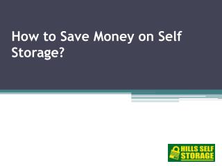How You Can Save Money With Self Storage