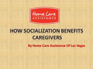 How Socialization Benefits Caregivers