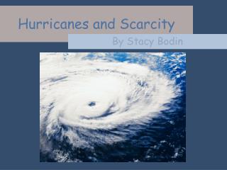 Hurricanes and Scarcity