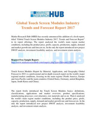Global Touch Screen Modules Industry Trends and Forecast Report 2017- MRH