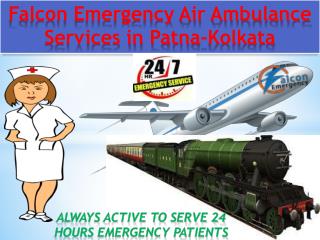 Falcon Emergency Air Ambulance from Patna – Best and Safe Medical Transport Kolkata